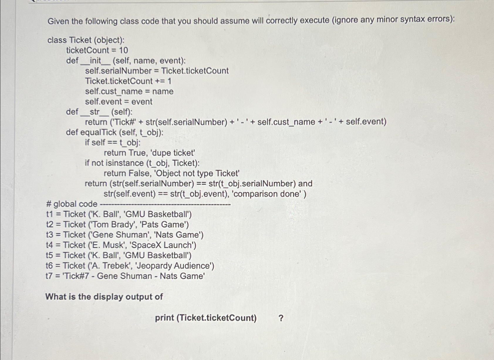  Given the following class code that you should assume will correctly