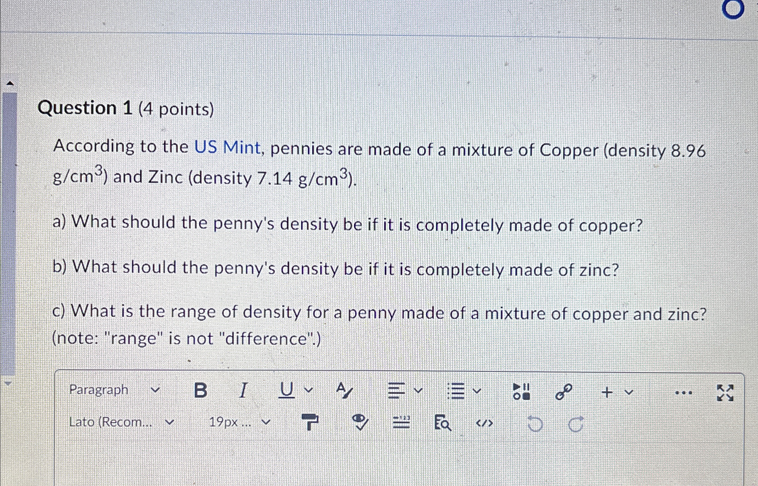  Question 1(4 points) According to the US Mint, pennies are made