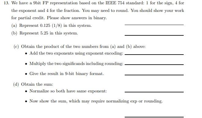 We have a 9 bit FP representation based on the IEEE