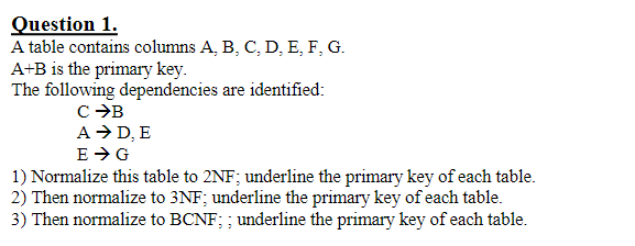  Question 1. A table contains columns A, B, C, D, E,