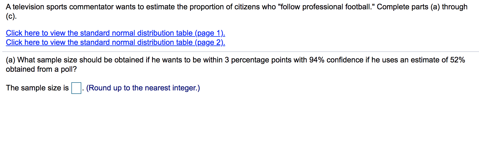 estimate of the population proportion, the margin of error for the following