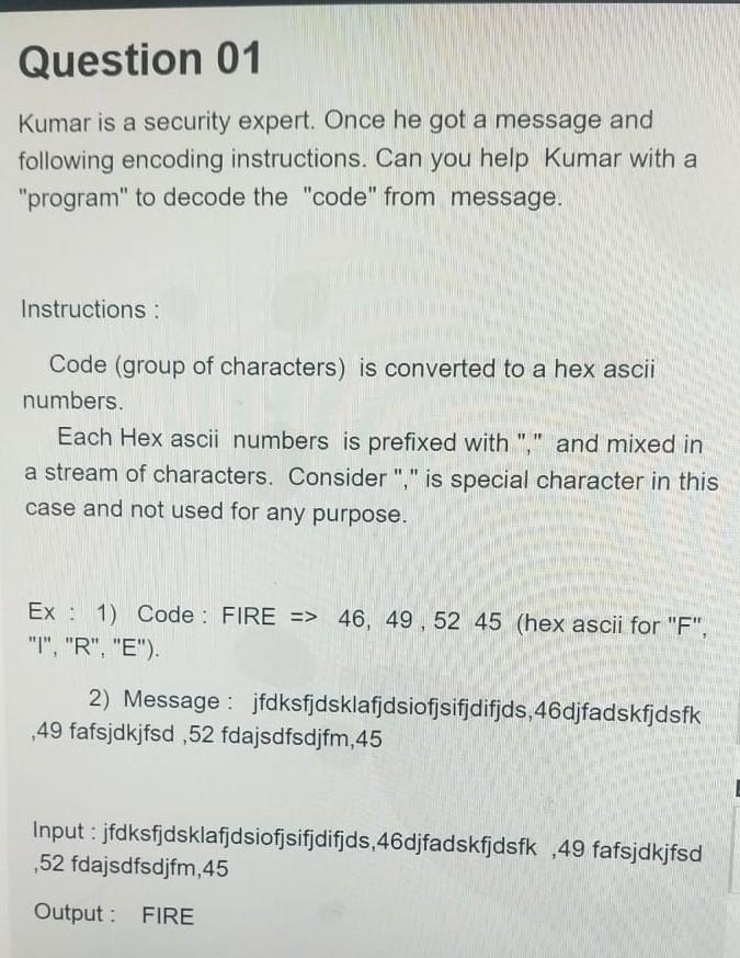  Question 01 Kumar is a security expert. Once he got a