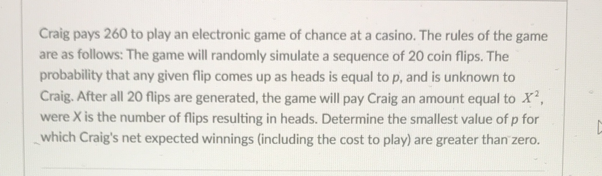 This is a probability question from Math 370 Craig pays 260 to