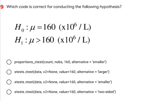 9 Which code is correct for conducting the following hypothesis? H