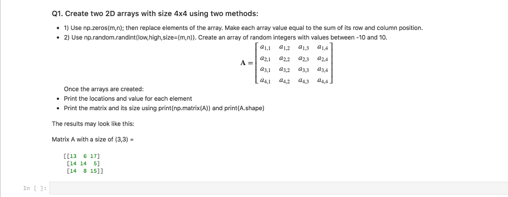  Q1. Create two 2D arrays with size 4x4 using two methods: