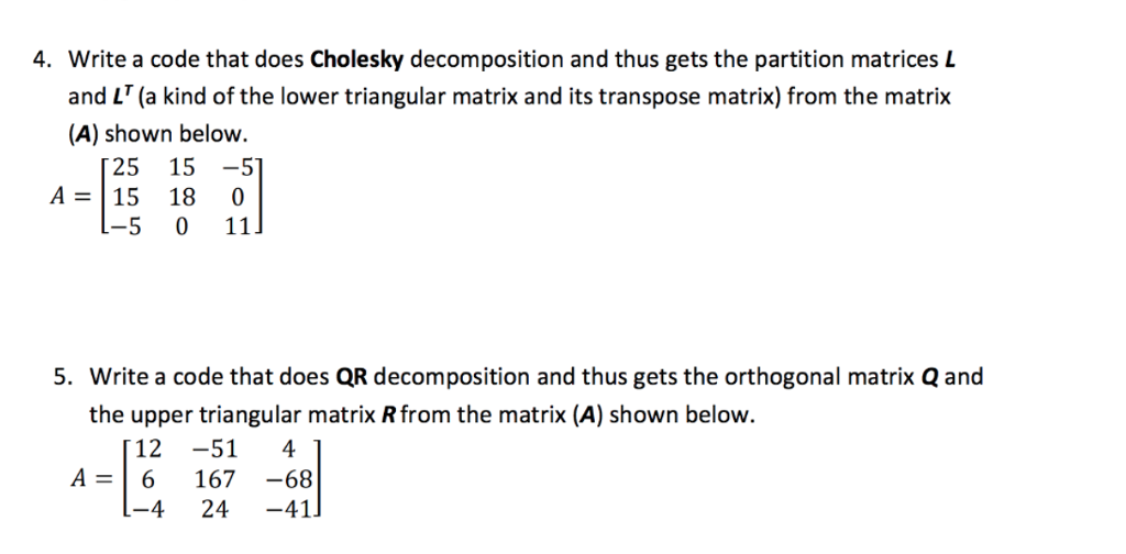 WRITE CODE IN MATLAB 4. Write a code that does Cholesky decomposition