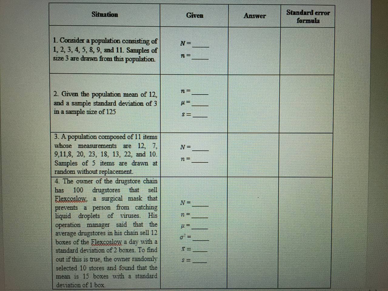  Situation Given Answer Standard error formula 1. Consider a population consisting