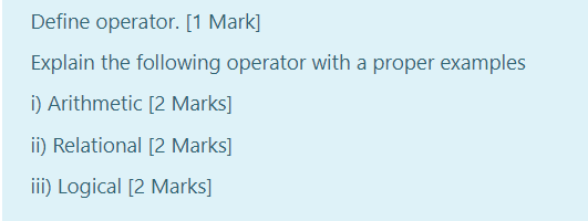  Define operator. [1 Mark] Explain the following operator with a proper
