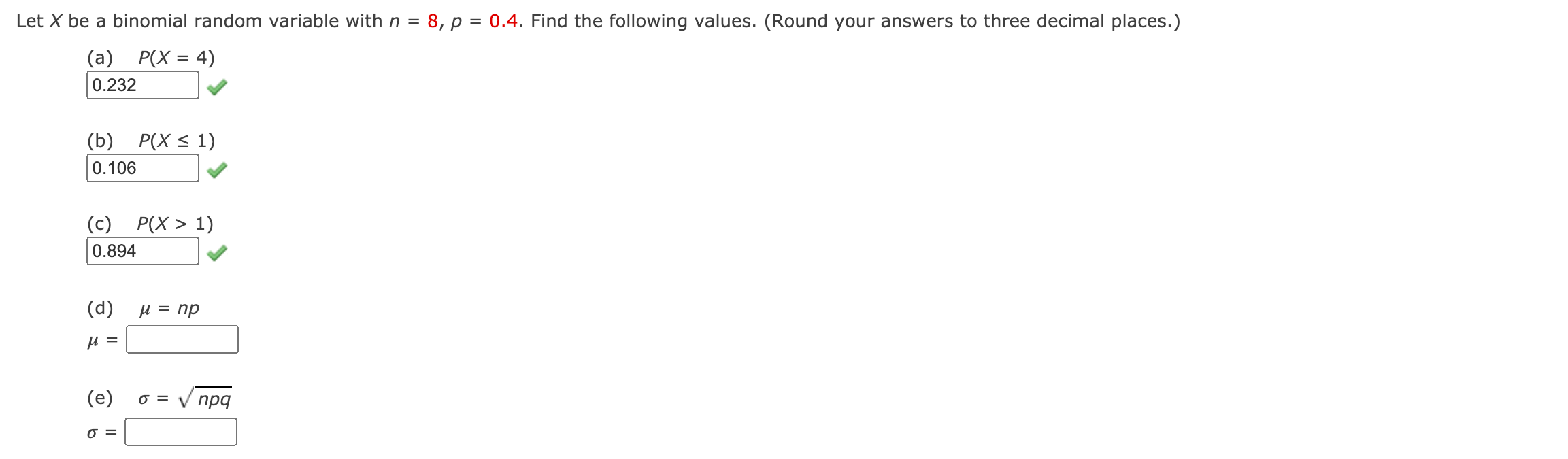 please help LetX be a binomial random variable with n = 8,