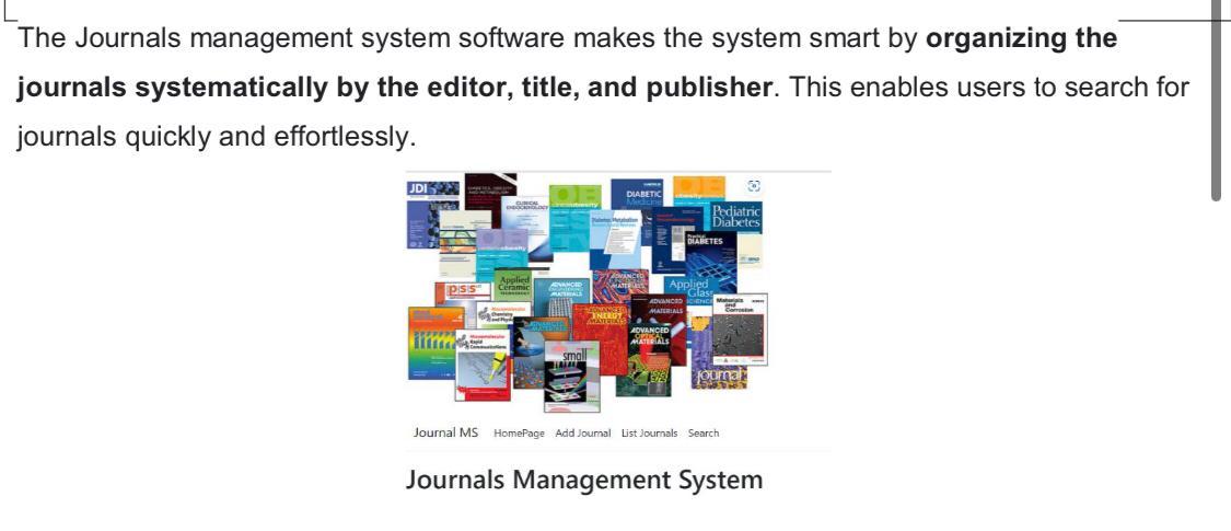  The Journals management system software makes the system smart by organizing