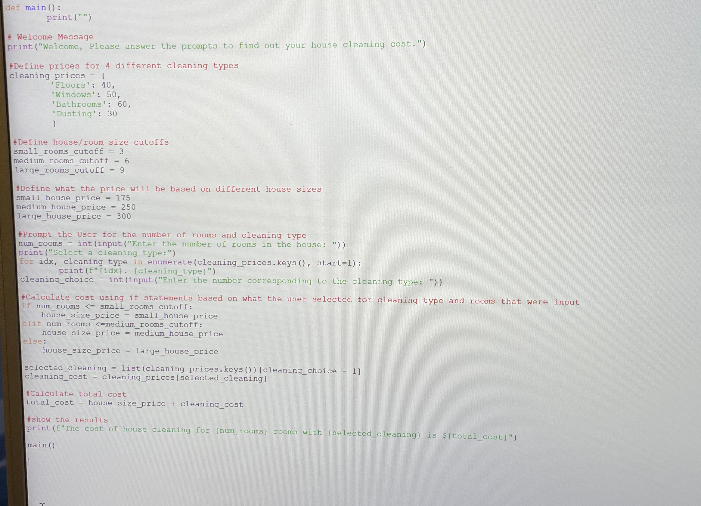  def main(): print("n) # Welcome Message print("Welcome, Please answer the prompts