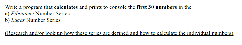  Write a program that calculates and prints to console the first