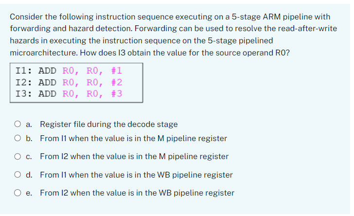  Consider the following instruction sequence executing on a 5-stage ARM pipeline