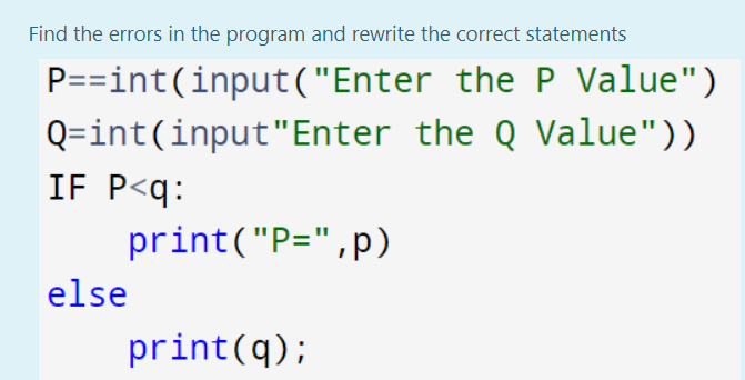 Find the errors in the program and rewrite the correct statements