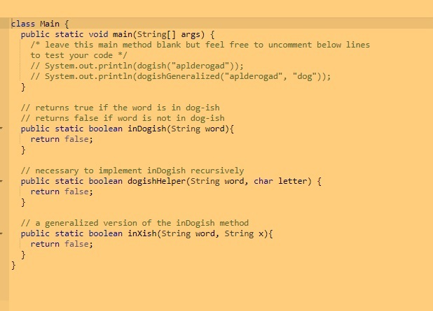 a) (20 points) Define the method inDogish recursively such that it returns