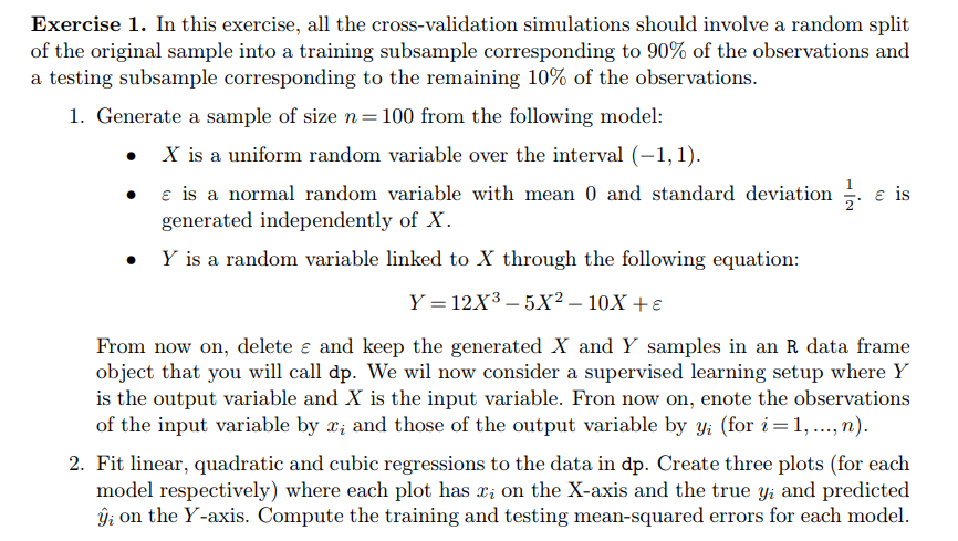 Exercise 1. In this exercise, all the cross-validation simulations should involve