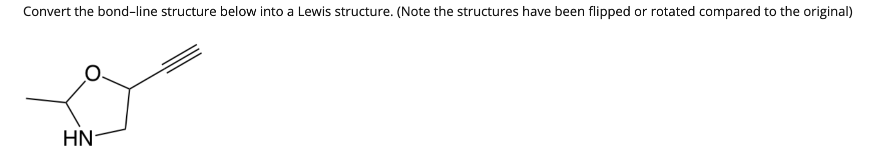  Convert the bond-line structure below into a Lewis structure. (Note the