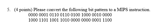  5. (4 points) Please convert the following bit pattern to a