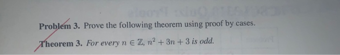 Proof by cases Problem 3. Prove the following theorem using proof by