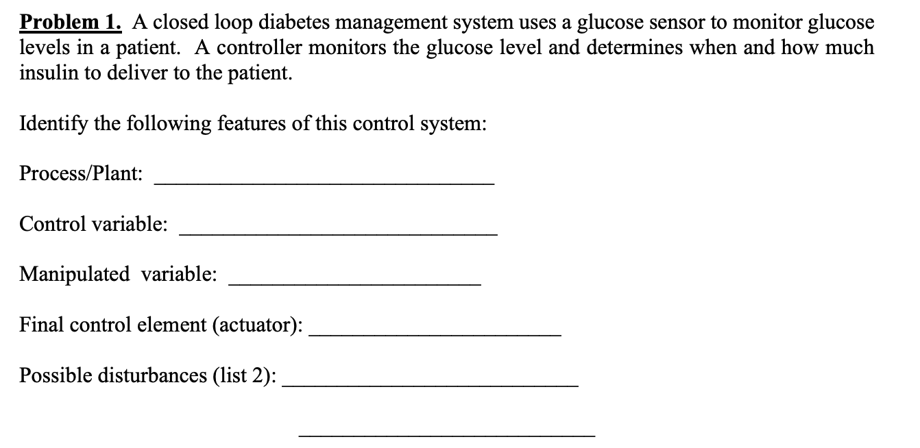  Problem 1. A closed loop diabetes management system uses a glucose
