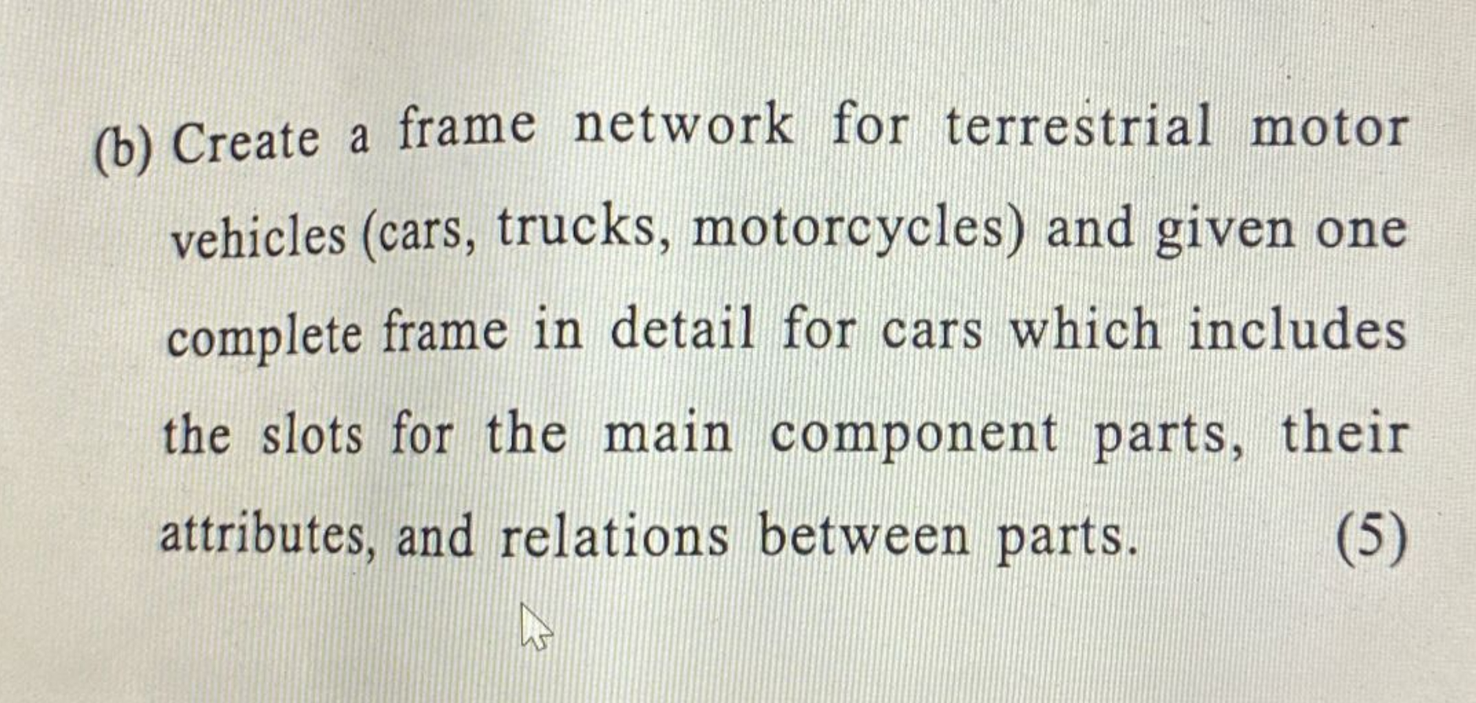  (b) Create a frame network for terrestrial motor vehicles (cars, trucks,