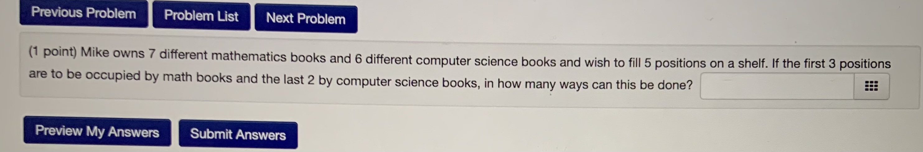  Previous Problem Problem List Next Problem (1 point) Mike owns 7