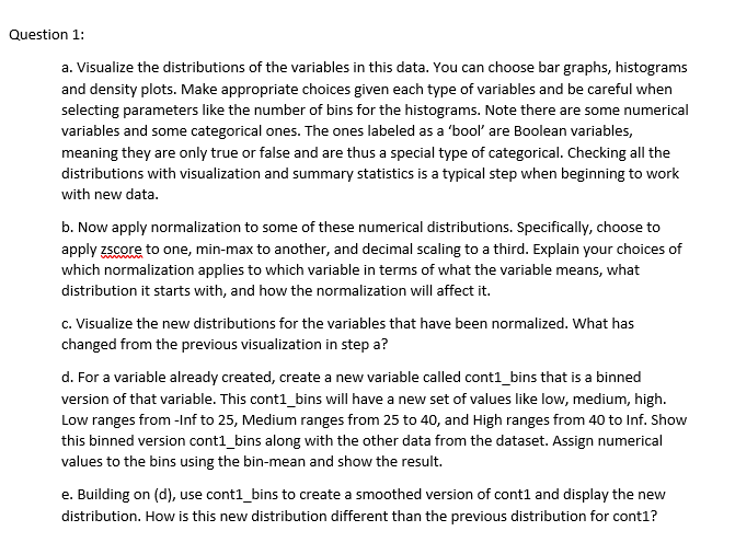 Please use R Programming for the following question: Question 1: a. 'v'isualize