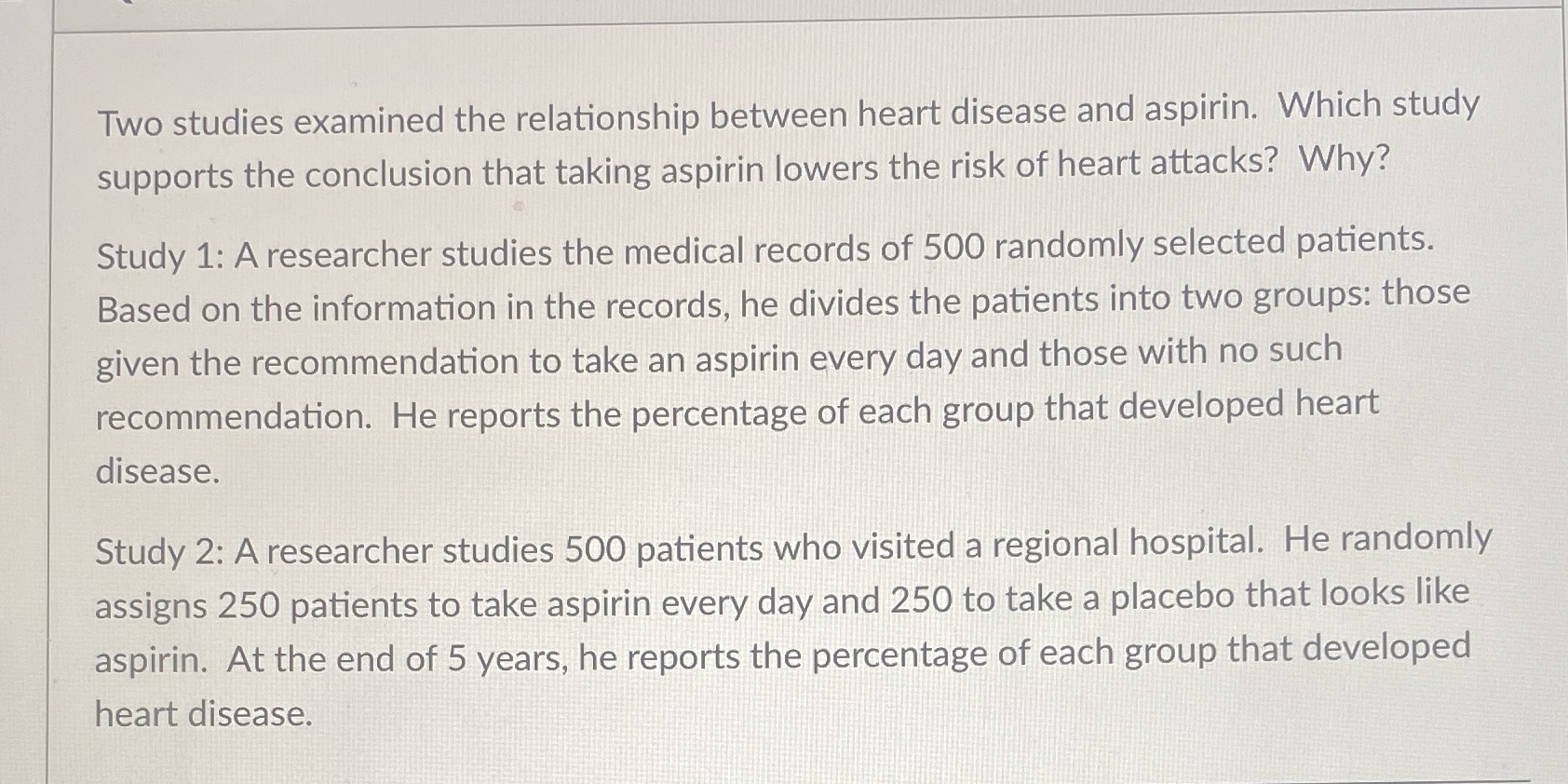 Please explain and help Two studies examined the relationship between heart disease