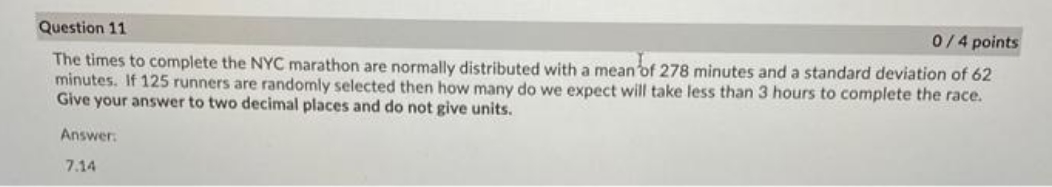 answer with explanation Question 11 0 / 4 points The times to