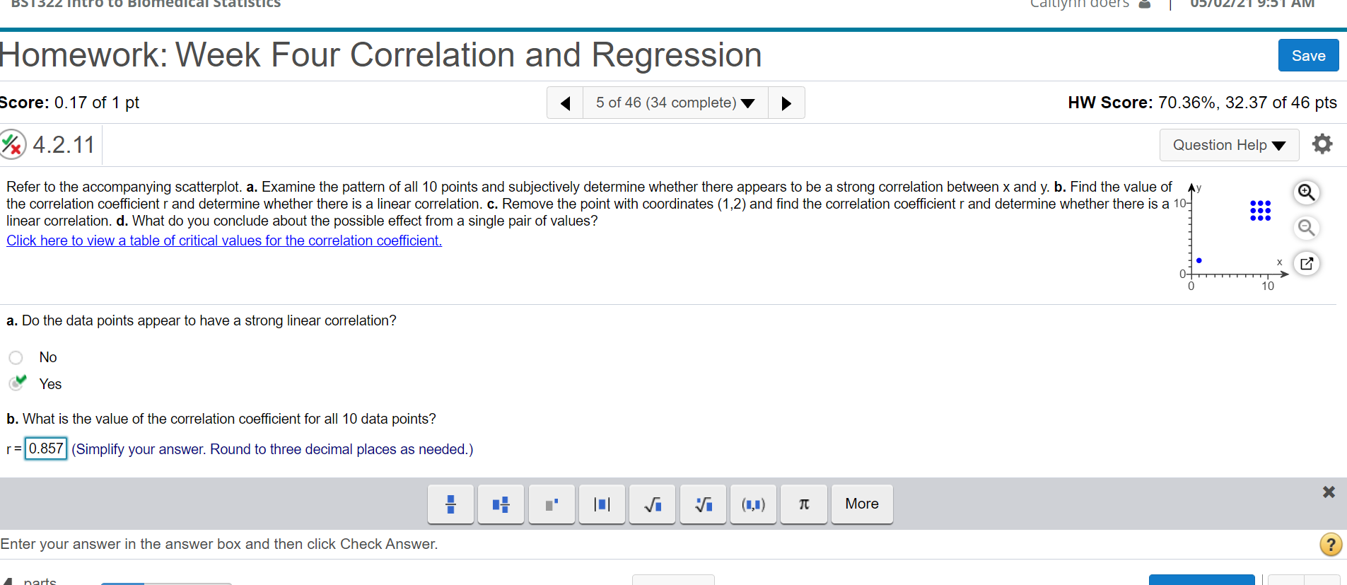 The answer i have for be is incorrect help please Homework: Week