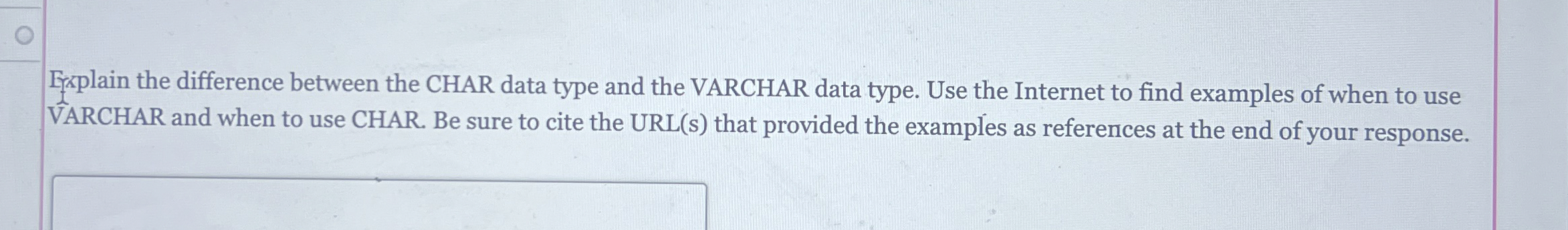  Exxplain the difference between the CHAR data type and the VARCHAR