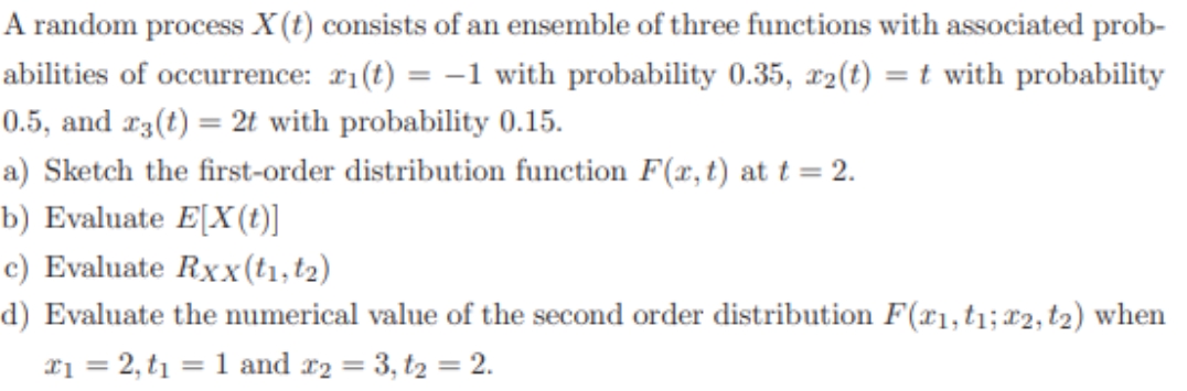 answer all questions with explanation A random process X (t) consists of
