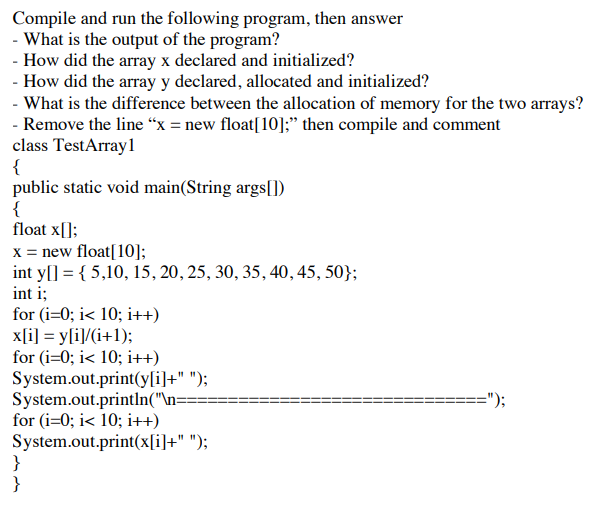 Compile and run the following program, then answer - What is