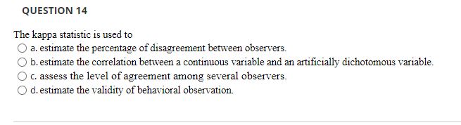 ability. O d. aptitude.QUESTION 13 Items are probably measuring the same thing
