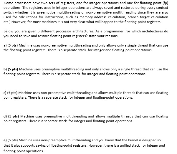  Some processors have two sets of registers, one for integer operations