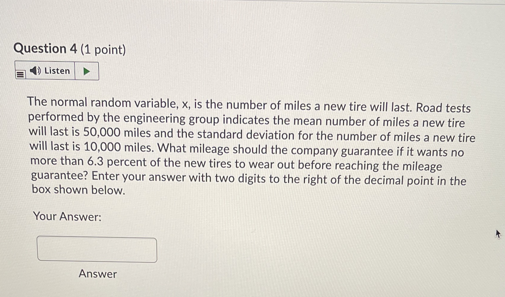 Question 4 (1 point) Listen The normal random variable, x, is