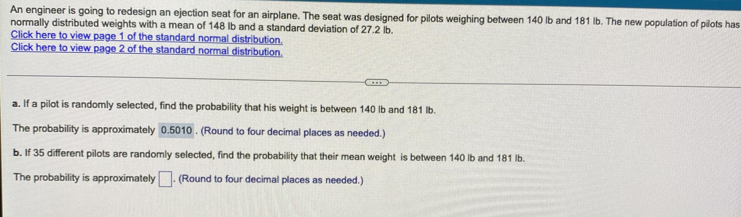 An engineer is going to redesign an ejection seat for an