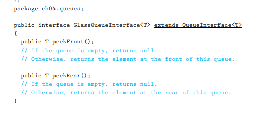 problem, implement an additional queue interface, QueueInterfacePeek. This interface will include new