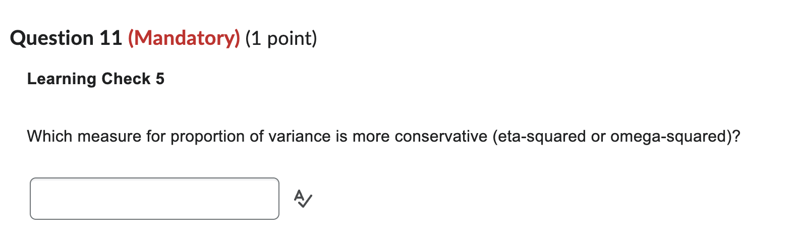 using a between-subjects design. :J'v Question 3 (Mandatory) (1 point) Learning Check