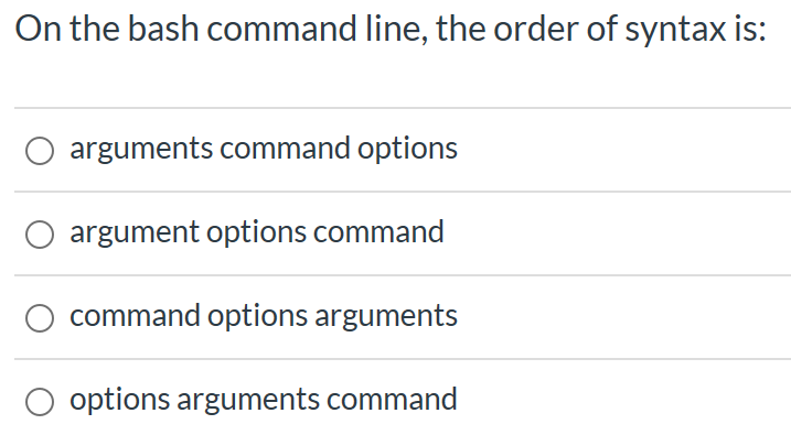 Linux Beginner Question On the bash command line, the order of syntax