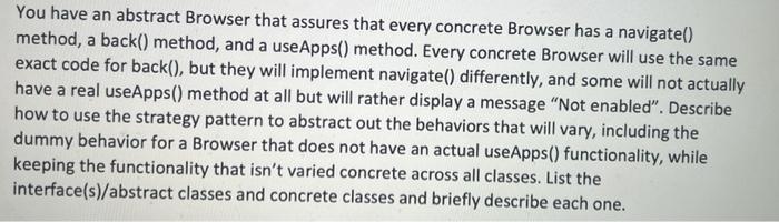 java You have an abstract Browser that assures that every concrete Browser