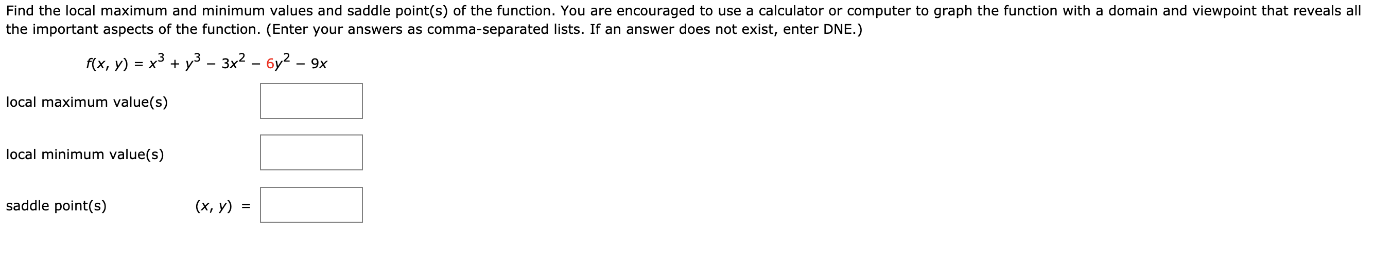  Find the local maximum and minimum values and saddle point(s) of
