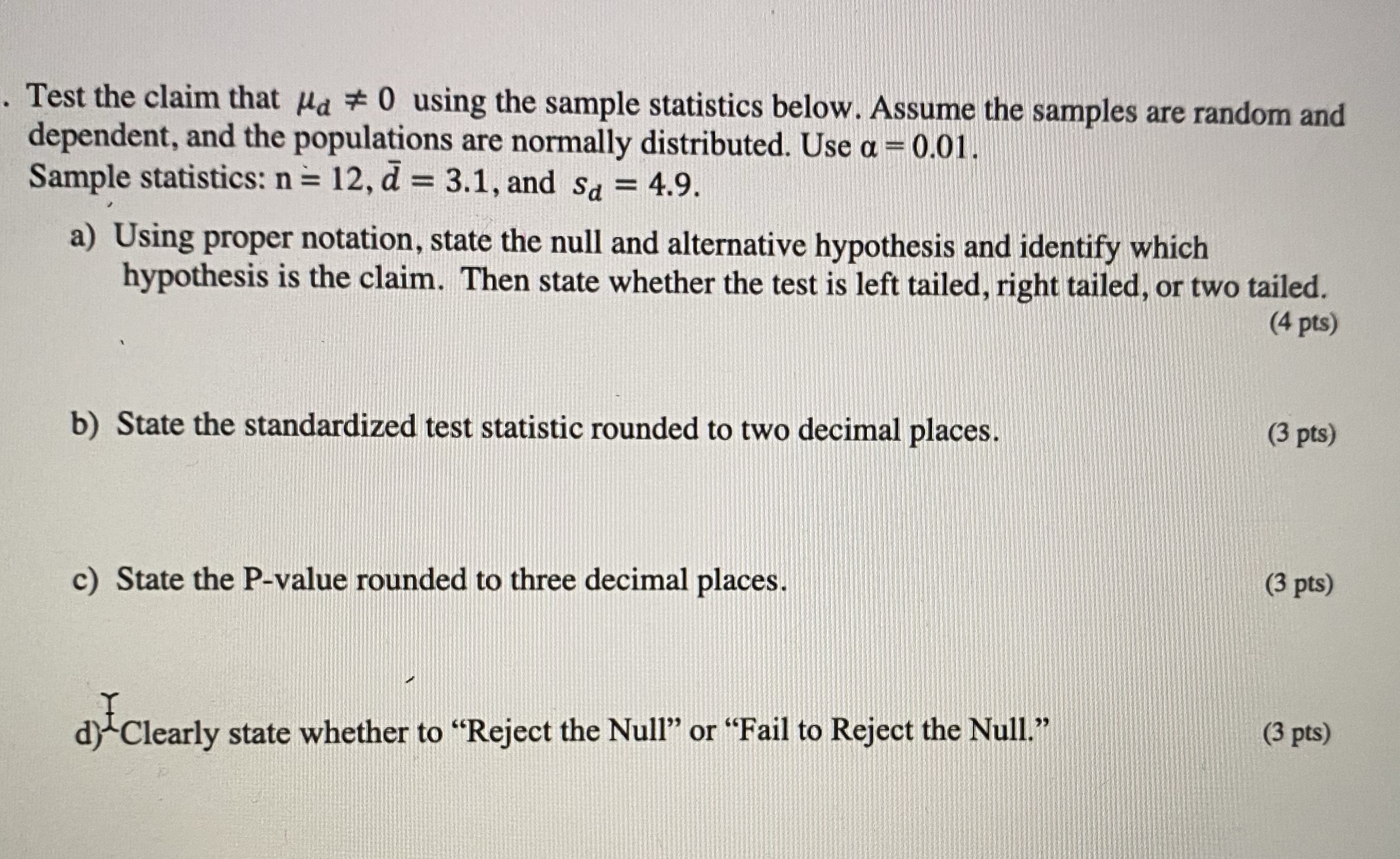 Test the claim that Ha # 0 using the sample statistics