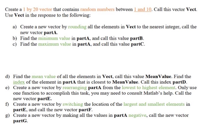 Help!! Code in Matlab Create a 1 by 20 vector that