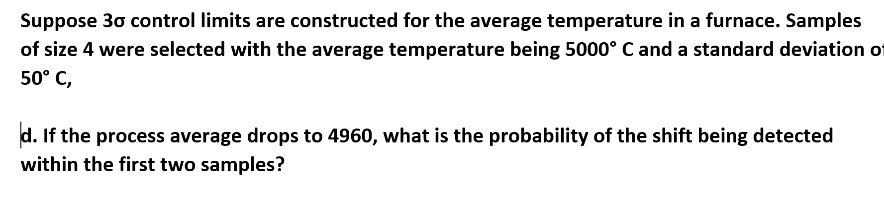  Suppose 30 control limits are constructed for the average temperature in