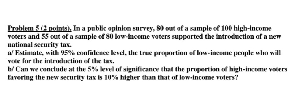 help with this exercise Problem 5 (2 points). In a public opinion