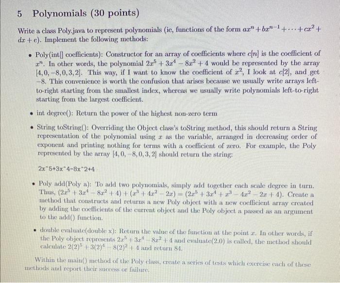  Java Please 5 Polynomials ( 30 points) Write a class Poly.java