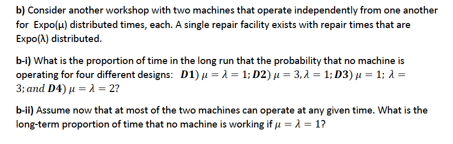  b) Consider another workshop with two machines that operate independently from