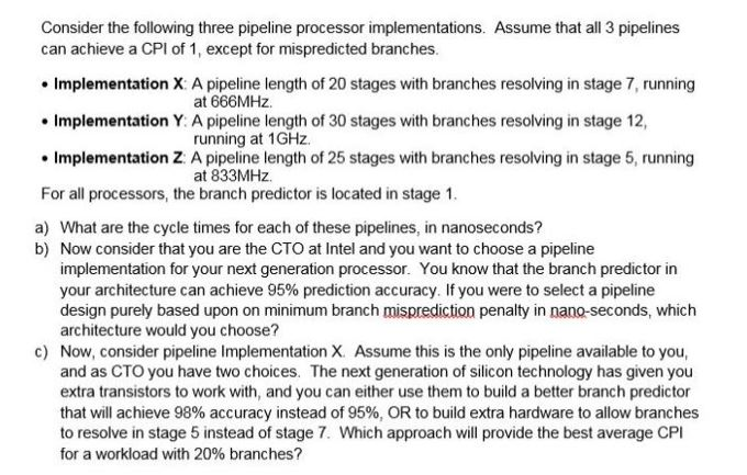  Consider the following three pipeline processor implementations. Assume that all 3