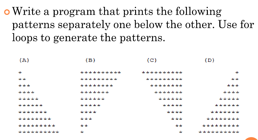  o Write a program that prints the following patterns separately one